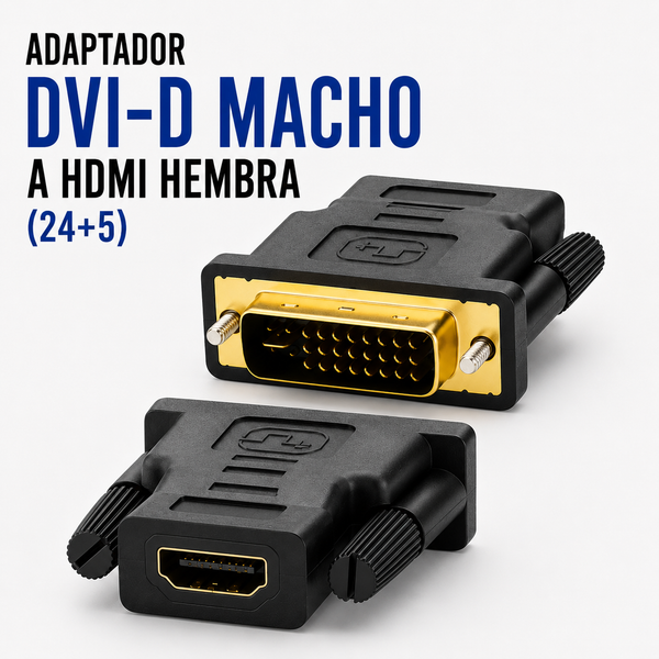Adaptador DVI-D Macho (24+5) a HDMI Hembra