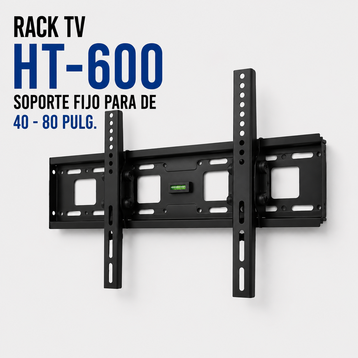 Rack TV HT-600 – Soporte Fijo para Televisores de 40" a 80"